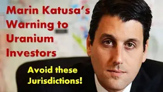 Marin Katusa's Warning to Uranium Investors