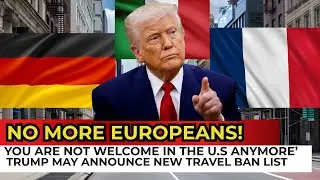 Trump's New Travel Ban? 8 European Countries That May Soon Be BANNED from Entering the U.S