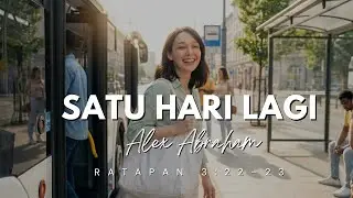Satu Hari Lagi II Alex Abraham II Official Music Video
