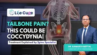Tailbone Pain Explained | What Is Coccydynia & How to Treat It | Dr Samarth Mittal | Lifecure clinic