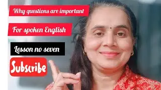 Why questions are important ? / spoken English lesson number Seven 