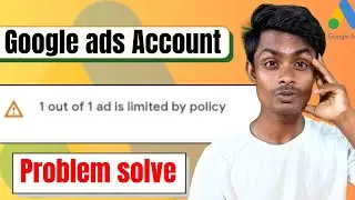 Google Ads 1 out of 1 ad is limited by policy problem solve | Fix Limited by Policy Issue 2025
