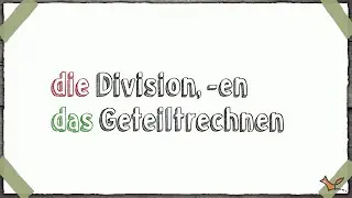 Division - Geteiltrechnen - Grundrechenarten - Mathematik (Wortschatz)