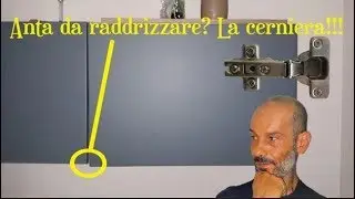 Ante storte? Come regolare le cerniere!!! Fai da te