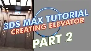 3DS Max Tutorial Creating an Elevator Part 2