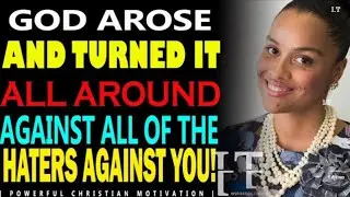 THE LORD AROSE FOR YOU & MADE EVERYTHING BEAUTIFUL AGAIN TO SILENCE YOUR HATERS! | ALL ROUND REST!💯