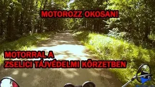 Motorozz okosan! - Motorral a Zselici Tájvédelmi Körzetben