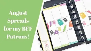 Spreads for my BFF Patrons- August 2020