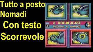 Tutto a posto Nomadi con testo scorrevole