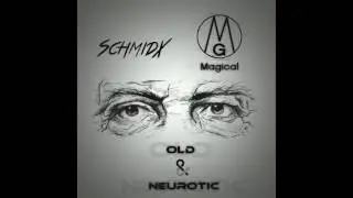 Schmidx vs. Magical - Old & Neurotic (Psytrance)