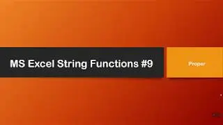 MS Excel Tutorial for Beginners : String Functions - Proper Function