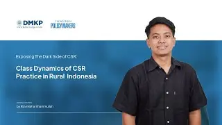 The Next Gen Policy Makers: Dinamika Kelas dalam Praktik CSR di Pedesaan Jawa