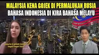 MALAYSIA DI PERMALUKAN RUSIA,BULE RUSIA BAHASA INDONESIA  DI KIRA BAHASA MELAYU
