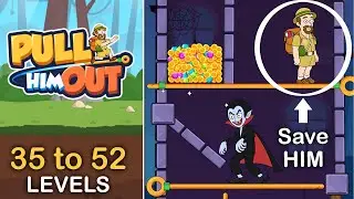 #Pull #Him #Out - 👉 Episode 2👈  LEVEL 35 to 52  🤙 Gameplay