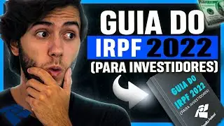 DECLARA&Ccedil;&Atilde;O DE IMPOSTO DE RENDA 2022 | Guia B&aacute;sico do IRPF 2022 (A&ccedil;&otilde;es e FIIs)