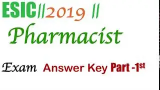 #Medical&GkSciencehub#  ESIC2019 ||Pharmacist Exam ||Answer Key ||part 1st ||