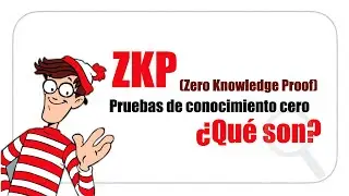 Qu&eacute; son las ZKP (Zero Knowledge Proof) Pruebas de conocimiento cero