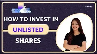 How to Invest in Unlisted Shares | CA Gunjan Rathore | Wealthy