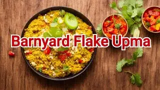Make an Easy, Healthy Breakfast with Barnyard Millet Upma! #nativefoodstore