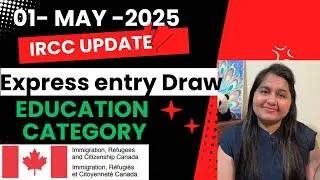 01 May 2025 Express entry draw | IRCC new Update | Education draw #canadaimmigration #immigration