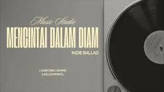 Mencintai Dalam Diam - [Indie Ballad] | @MusikStudioQ