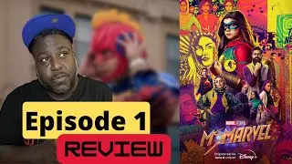 Why Ms. Marvel is the New Series on Disney Plus EVERYONE should be watching | Episode 1 Review