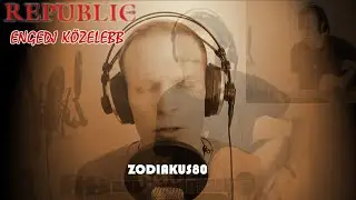 Republic  - Engedj közelebb (akusztikus feldolgozás/cover)