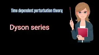 Quantum Mechanics: Time Dependent Perturbation Theory