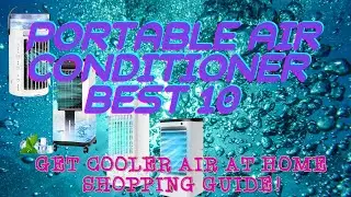 portable air conditioner best 10 : get cooler air at home [shopping guide]2022