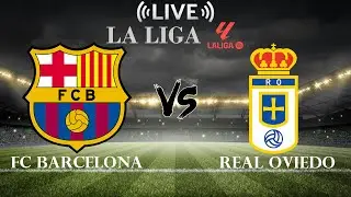 🔴FC Barcelona vs Real Oviedo | La Liga | Live Score