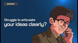 10 Tips for Organizing Your Thoughts to Communicate Effectively | Personal Growth Podcast
