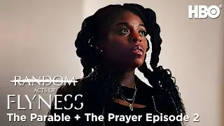 The Parable + The Prayer | Episode 2 | Random Acts of Flyness | HBO