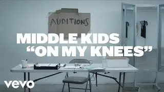Middle Kids - On My Knees (Official Video)
