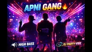 Apni Gang 🔥 | High Bass Badmashi DJ Song | Swag Anthem 2026