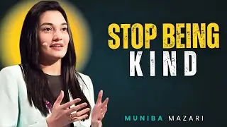 💥 STOP BEING KIND | Muniba Mazari Motivational Speech