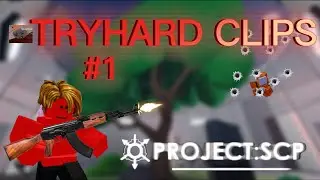 TryHard Clips #1| Project: SCP