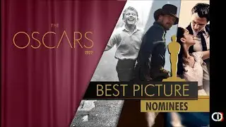 OSCARS 2022: BEST PICTURE NOMINEES