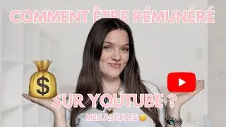 TOUT SUR LA R&Eacute;MUN&Eacute;RATION YOUTUBE + mes astuces 🤫