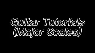 Major Scales (Guitar) | Basic Lead Guitar Tutorials // Techniques