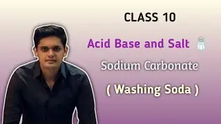 Class 10 Acid Base and Salt || Sodium Carbonate || Credit To Prashant Bhaiya 