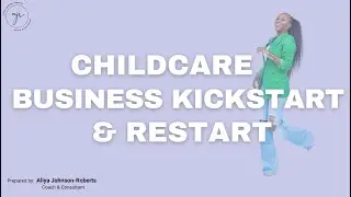 Open your childcare business - Sneak Peak Weeks 1 & 2 Kickstart Program