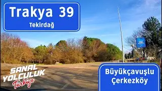 Trakya 39: Büyükçavuşlu Çerkezköy