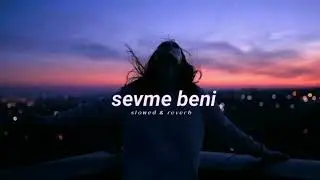Buray - Sevme Beni - (Slowed & Reverb)