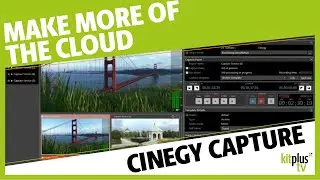 Real time ingest and remote working with Cinegy Capture
