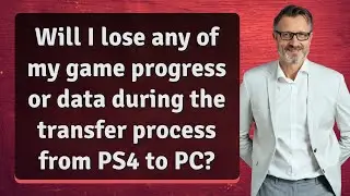 Will I lose any of my game progress or data during the transfer process from PS4 to PC?
