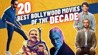 Top 20 Best Bollywood Movies Of The Decade as Per IMDB, Google Reviews & Rotten Tomatoes
