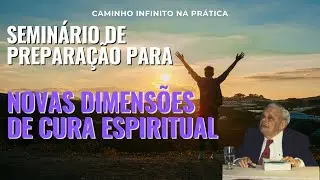 PREPARAÇÃO PARA NOVAS DIMENSÕES  DE CURA | PARTE 1 | HERB FITCH