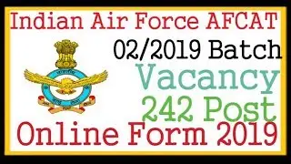 Indian Air Force AFCAT 02/2019 Batch Online Form 2019