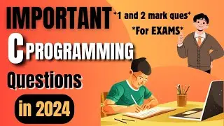 IMPORTANT Questions for *C Progg EXAM* ! 2024 | Topic- wise Questions ! | 1 and 2 Mark questions