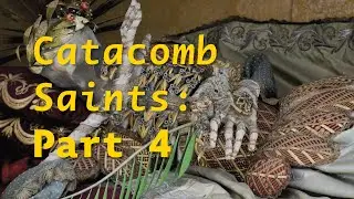 Part 4: Jeweled Skeleton Saints of Central Europe